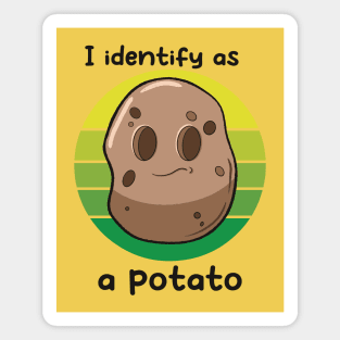 I identify as a potato Magnet